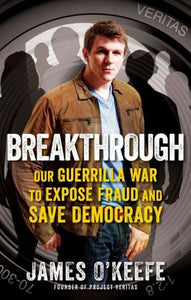 Breakthrough: Our Guerilla War to Expose Fraud and Save Democracy - RHM Bookstore