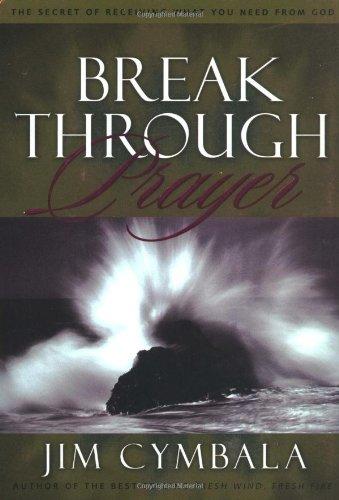 Breakthrough Prayer: The Secret of Receiving What You Need from God - RHM Bookstore