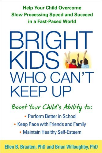 Bright Kids Who Can't Keep Up: Help Your Child Overcome Slow Processing Speed and Succeed in a Fast-Paced World - RHM Bookstore