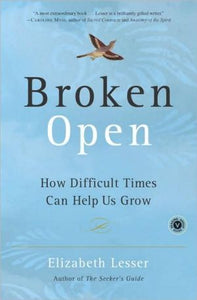 Broken Open: How Difficult Times Can Help Us Grow - RHM Bookstore