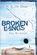 Broken Things: Why We Suffer - RHM Bookstore