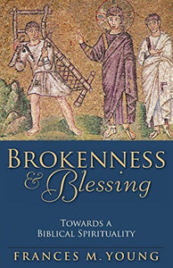 Brokenness and Blessing: Towards a Biblical Spirituality - RHM Bookstore