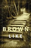 Brown Like Coffee--Path Cover - RHM Bookstore