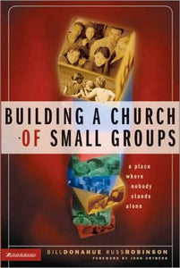 Building a Church of Small Groups: A Place Where Nobody Stands Alone - RHM Bookstore