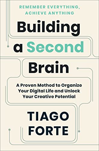 Building a Second Brain: A Proven Method to Organize Your Digital Life and Unlock Your Creative Potential - RHM Bookstore