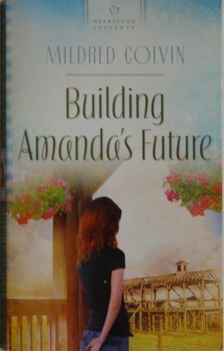 Building Amanda's Future (Heartsong Presents, No. 961) - RHM Bookstore