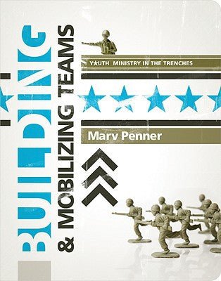 Building & Mobilizing Teams (Youth Ministry in the Trenches) - RHM Bookstore