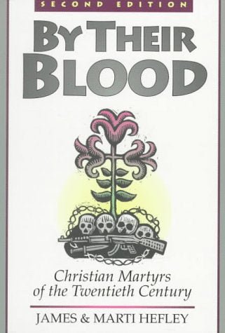 By Their Blood : Christian Martyrs of the Twentieth Century - RHM Bookstore