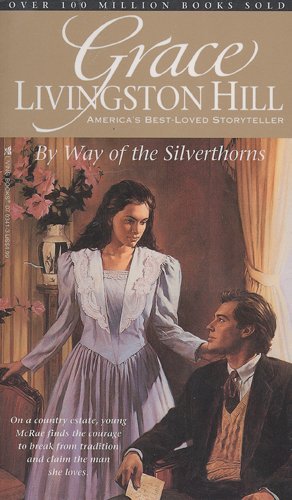 By Way of the Silverthorns (Grace Livingston Hill #24) - RHM Bookstore