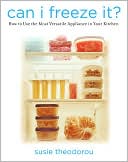 Can I Freeze It?: How to Use the Most Versatile Appliance in Your Kitchen - RHM Bookstore