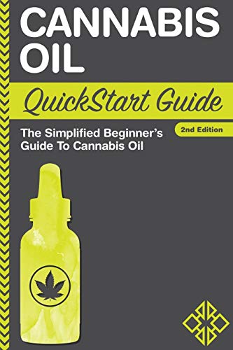 Cannabis Oil QuickStart Guide: The Simplified Beginner's Guide to Cannabis Oil - RHM Bookstore
