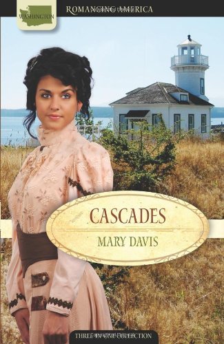 Cascades: Uncertain Alliance/The Captain's Wife/Reckless Rogue (Romancing America: Washington) - RHM Bookstore