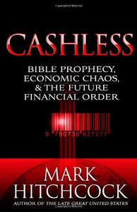 Cashless: Bible Prophecy, Economic Chaos, and the Future Financial Order - RHM Bookstore