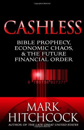 Cashless: Bible Prophecy, Economic Chaos, and the Future Financial Order - RHM Bookstore