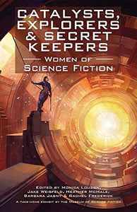 Catalysts, Explorers & Secret Keepers: Women of Science Fiction - RHM Bookstore