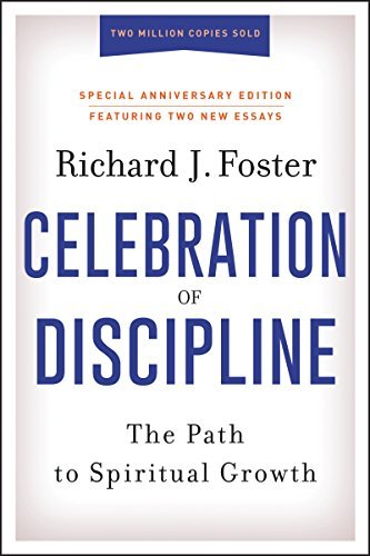 Celebration of Discipline, Special Anniversary Edition: The Path to Spiritual Growth - RHM Bookstore