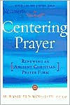 Centering Prayer: Renewing an Ancient Christian Prayer Form - RHM Bookstore