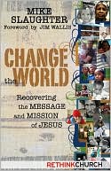 Change the World: Recovering the Message and Mission of Jesus - RHM Bookstore