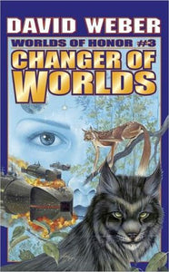 Changer of Worlds (Worlds of Honor, Book 3) - RHM Bookstore