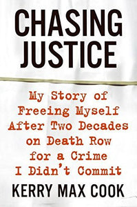 Chasing Justice: My Story of Freeing Myself After Two Decades on Death Row for a Crime I Didn't Commit - RHM Bookstore