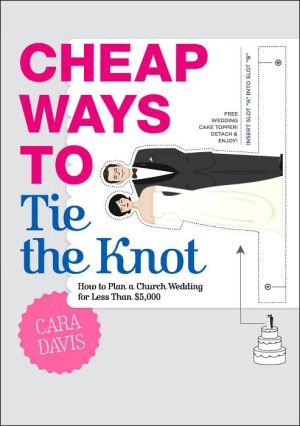 Cheap Ways to Tie the Knot: How to Plan a Church Wedding for Less Than $5,000 - RHM Bookstore