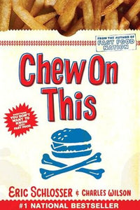 Chew On This: Everything You Don't Want to Know About Fast Food - RHM Bookstore