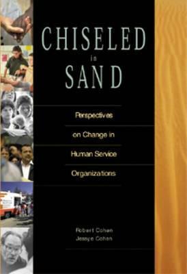 Chiseled in Sand: Perspectives on Change in Human Service Organizations (Management/Administration) - RHM Bookstore