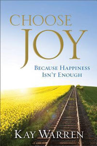 Choose Joy: Because Happiness Isn't Enough - RHM Bookstore