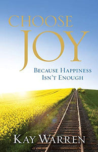 Choose Joy: Because Happiness Isn't Enough - RHM Bookstore