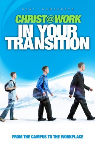 Christ @ Work, in Your Transition : From the Campus to the Workplace - RHM Bookstore