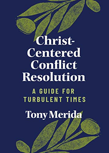 Christ-Centered Conflict Resolution: A Guide for Turbulent Times - RHM Bookstore