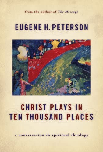 Christ Plays in Ten Thousand Places: A Conversation in Spiritual Theology - RHM Bookstore