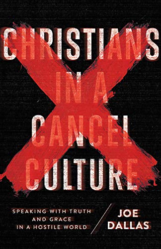 Christians in a Cancel Culture: Speaking with Truth and Grace in a Hostile World - RHM Bookstore