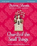 Church of the Small Things Study Guide: Making a Difference Right Where You Are - RHM Bookstore