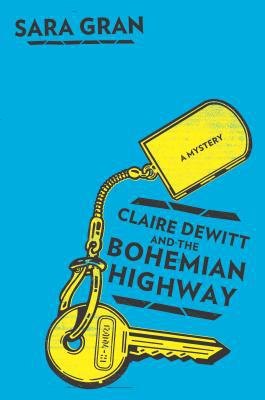 Claire DeWitt and the Bohemian Highway (Claire DeWitt Novels) - RHM Bookstore