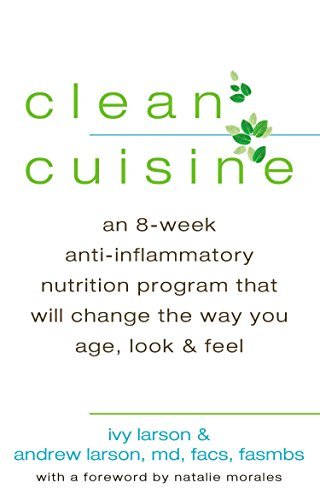 Clean Cuisine: An 8-Week Anti-Inflammatory Diet that Will Change the Way You Age, Look & Feel - RHM Bookstore