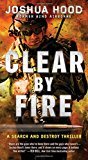 Clear by Fire: A Search and Destroy Thriller - RHM Bookstore