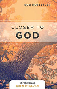 Closer to God (Our Daily Bread Guides to Everyday Life) - RHM Bookstore