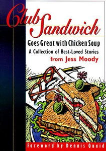 Club Sandwich: Goes Great With Chicken Soup : A Collection of Best-Loved Stories - RHM Bookstore