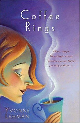 Coffee Rings: Three Women, One Tragic Event, Nineteen Years Later, Secrets Surface... - RHM Bookstore