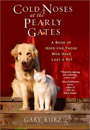 Cold Noses At The Pearly Gates: A Book of Hope for Those Who Have Lost a Pet - RHM Bookstore