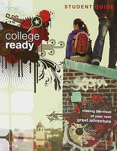 College Ready Student Guide: Making the Most of Your Next Great Adventure (College Ready DVD Group Study) - RHM Bookstore