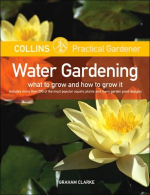 Collins Practical Gardener: Water Gardening: What to Grow and How to Grow It (HarperCollins Practical Gardener) - RHM Bookstore