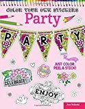 Color Your Own Stickers Party: Just Color, Peel & Stick! (Design Originals) Over 80 Celebratory, Customizable Art Decals for All Ages; Pre-Cut, Self-Adhesive, Sticks to Any Dry Surface for Crafting - RHM Bookstore