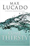 Come Thirsty: No Heart Too Dry for His Touch - RHM Bookstore