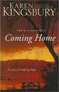 Coming Home: A Story of Undying Hope (The Baxter Family) - RHM Bookstore