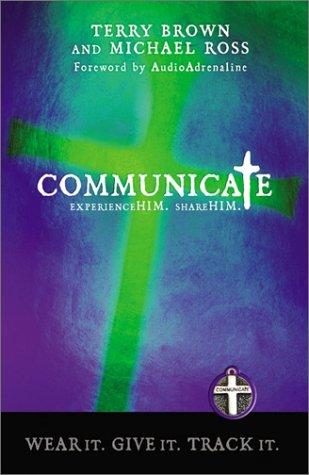 Communicate: Experience Him, Share Him - RHM Bookstore