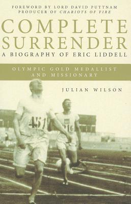 Complete Surrender: A biography of Eric Liddell - RHM Bookstore