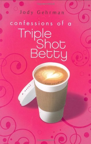 Confessions of a Triple Shot Betty - RHM Bookstore