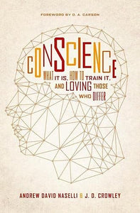 Conscience: What It Is, How to Train It, and Loving Those Who Differ - RHM Bookstore